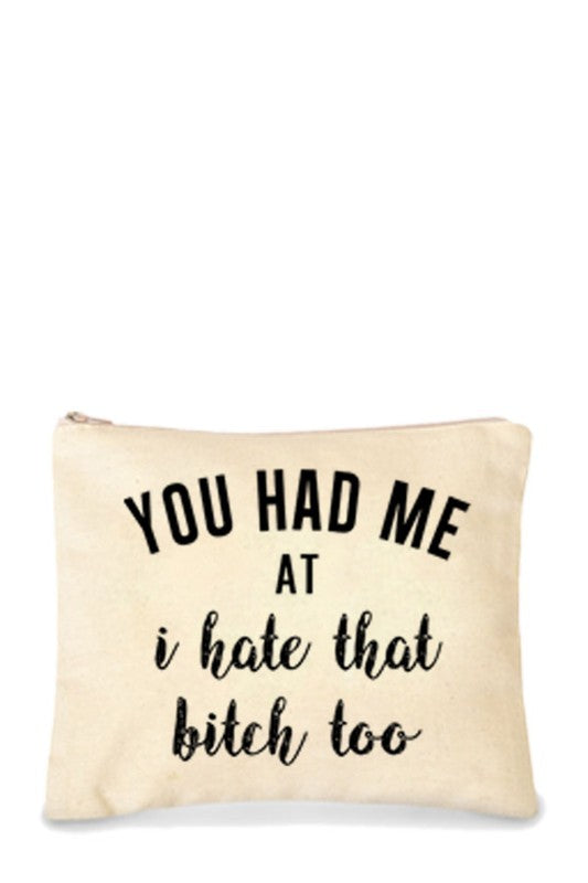 "You had me" Make up Bag