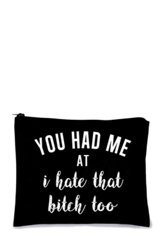 "You had me" Make up Bag