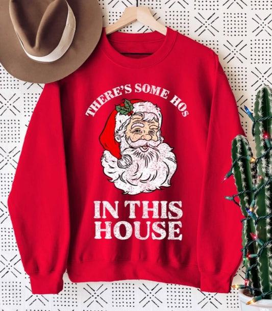 Ho's In This House Sweatshirt